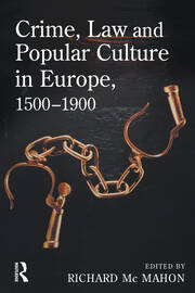 Crime, Law and Popular Culture in Europe, 1500-1900 book cover