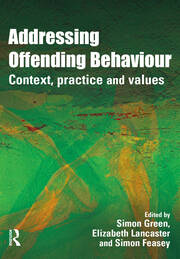 Addressing Offending Behaviour: Context, Practice and Value book cover
