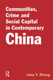 Communities, Crime and Social Capital in Contemporary China book cover