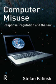 Computer Misuse: Response, Regulation and the Law book cover