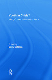 Youth in Crisis?: 'Gangs', Territoriality and Violence book cover