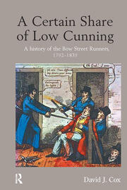 A Certain Share of Low Cunning: A History of the Bow Street Runners, 1792-1839 book cover