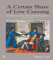 A Certain Share of Low Cunning: A History of the Bow Street Runners, 1792-1839 book cover