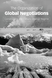 The Organization of Global Negotiations: Constructing the Climate Change Regime book cover