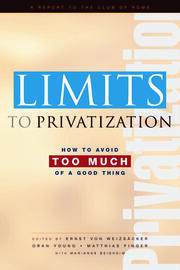 Limits to Privatization: How to Avoid Too Much of a Good Thing - A Report to the Club of Rome book cover