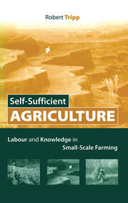 Self-Sufficient Agriculture: Labour and Knowledge in Small-Scale Farming book cover