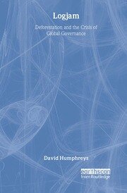 Logjam: Deforestation and the Crisis of Global Governance book cover