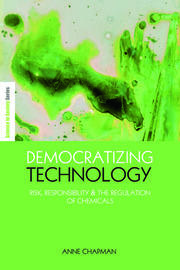 Democratizing Technology: Risk, Responsibility and the Regulation of Chemicals book cover