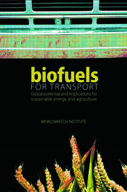 Biofuels for Transport: Global Potential and Implications for Sustainable Energy and Agriculture book cover
