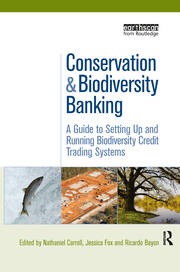 Conservation and Biodiversity Banking: A Guide to Setting Up and Running Biodiversity Credit Trading Systems book cover