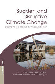 Sudden and Disruptive Climate Change: Exploring the Real Risks and How We Can Avoid Them book cover