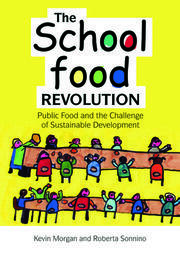 The School Food Revolution: Public Food and the Challenge of Sustainable Development book cover