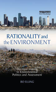 Rationality and the Environment: Decision-making in Environmental Politics and Assessment book cover
