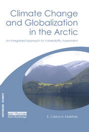 Climate Change and Globalization in the Arctic: An Integrated Approach to Vulnerability Assessment book cover