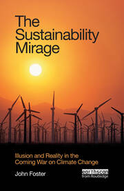 The Sustainability Mirage: Illusion and Reality in the Coming War on Climate Change book cover