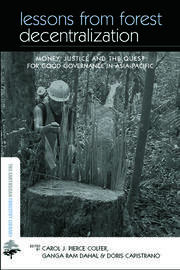 Lessons from Forest Decentralization: Money, Justice and the Quest for Good Governance in Asia-Pacific book cover