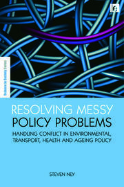 Resolving Messy Policy Problems: Handling Conflict in Environmental, Transport, Health and Ageing Policy book cover