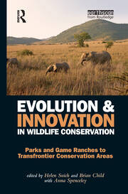 Evolution and Innovation in Wildlife Conservation: Parks and Game Ranches to Transfrontier Conservation Areas book cover
