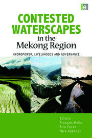 Contested Waterscapes in the Mekong Region: Hydropower, Livelihoods and Governance book cover