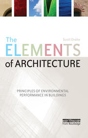 The Elements of Architecture: Principles of Environmental Performance in Buildings book cover
