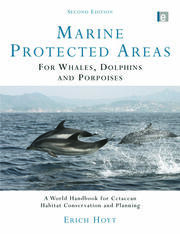 Marine Protected Areas for Whales, Dolphins and Porpoises: A World Handbook for Cetacean Habitat Conservation and Planning book cover