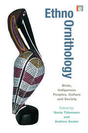 Ethno-ornithology: Birds, Indigenous Peoples, Culture and Society book cover