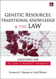 Genetic Resources, Traditional Knowledge and the Law: Solutions for Access and Benefit Sharing book cover