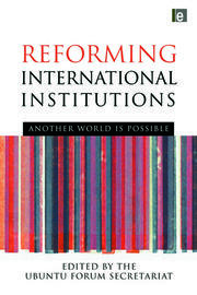 Reforming International Institutions: Another World is Possible book cover