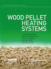 Wood Pellet Heating Systems: The Earthscan Expert Handbook on Planning, Design and Installation book cover