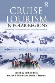 Cruise Tourism in Polar Regions: Promoting Environmental and Social Sustainability? book cover