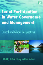 Social Participation in Water Governance and Management: Critical and Global Perspectives book cover