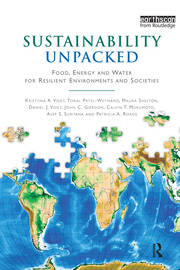 Sustainability Unpacked: Food, Energy and Water for Resilient Environments and Societies book cover