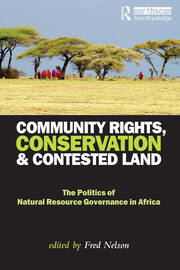 Community Rights, Conservation and Contested Land: The Politics of Natural Resource Governance in Africa book cover