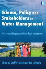 Science, Policy and Stakeholders in Water Management: An Integrated Approach to River Basin Management book cover