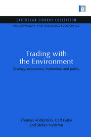 Trading with the Environment: Ecology, economics, institutions and policy book cover