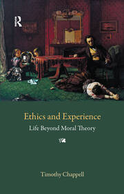 Ethics and Experience: Life Beyond Moral Theory book cover