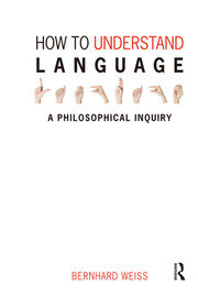How to Understand Language: A Philosophical Inquiry book cover