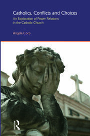 Catholics, Conflicts and Choices: An Exploration of Power Relations in the Catholic Church book cover