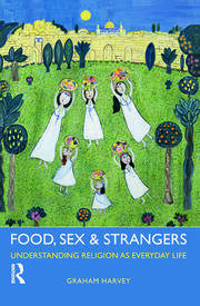 Food, Sex and Strangers: Understanding Religion as Everyday Life book cover