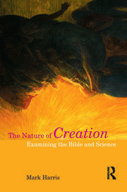 The Nature of Creation: Examining the Bible and Science book cover