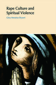 Rape Culture and Spiritual Violence: Religion, Testimony, and Visions of Healing book cover