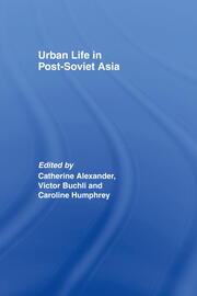 Urban Life in Post-Soviet Asia book cover
