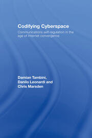 Codifying Cyberspace: Communications Self-Regulation in the Age of Internet Convergence book cover