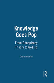 Knowledge Goes Pop: From Conspiracy Theory to Gossip book cover
