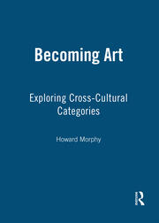 Becoming Art: Exploring Cross-Cultural Categories book cover