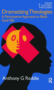 Dramatizing Theologies: A Participative Approach to Black God-Talk book cover