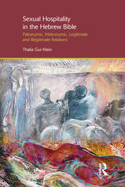 Sexual Hospitality in the Hebrew Bible: Patronymic, Metronymic, Legitimate and Illegitimate Relations book cover