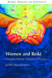 Women and Reiki: Energetic/Holistic Healing in Practice book cover