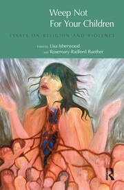 Weep Not for Your Children: Essays on Religion and Violence book cover