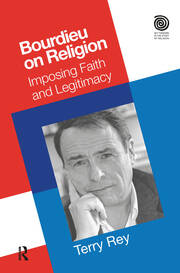 Bourdieu on Religion: Imposing Faith and Legitimacy book cover